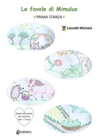 Immagine copertina libro Le favole di Mimulus. Prima stanza. Ediz. a colori