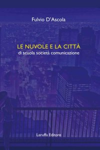 Immagine copertina libro Le nuvole e la città di scuola società comunicazione