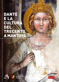 Immagine copertina libro Dante e la cultura del Trecento a Mantova. Catalogo della mostra