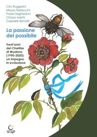 Immagine copertina libro La passione del possibile. Trent'anni del Charitas di Modena (1990-2020): un impegno in evoluzione
