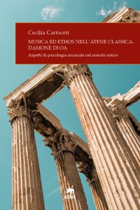 Immagine copertina libro Musica ed ethos nell'Atene classica. Damone di Oa. Aspetti di psicologia musicale nel mondo antico