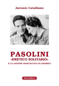 Immagine copertina libro Pasolini «eretico solitario» e la lezione inascoltata di Gramsci
