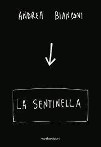Immagine copertina libro Andrea Bianconi. La sentinella