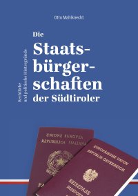 Immagine copertina libro Die Staatsbürgerschaften der Südtiroler. Rechtliche und politische Hintergründe