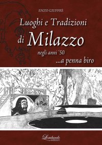 Immagine copertina libro Luoghi e tradizioni di Milazzo negli anni '50... a penna biro