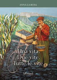 Immagine copertina libro Una vita. Due vite. Tutte le vite