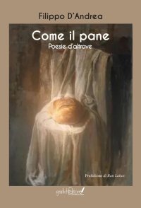 Immagine copertina libro Come il pane. Poesie d'altrove
