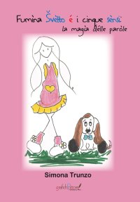 Immagine copertina libro Fumìna Švèlto é i cinque sènsi. La magìa délle paròle