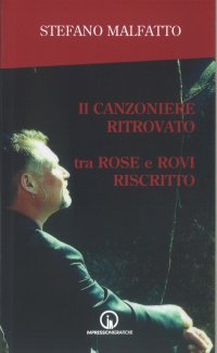 Immagine copertina libro Il canzoniere ritrovato tra rose e rovi riscritto