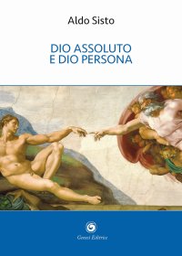 Immagine copertina libro Dio assoluto e Dio persona