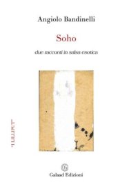 Immagine copertina libro Soho. Due racconti in salsa esotica