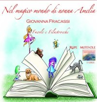 Immagine copertina libro Nel magico mondo di Nonna Amelia. Favole e filastrocche. Con CD-Audio