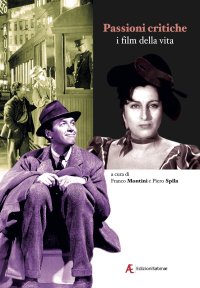 Immagine copertina libro Passioni critiche. I film della vita