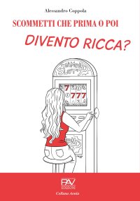 Immagine copertina libro Scommetti che prima o poi divento ricca?