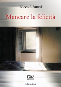 Immagine copertina libro Mancare la felicità