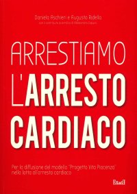 Immagine copertina libro Arrestiamo l'arresto cardiaco