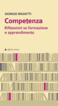 Immagine copertina libro Competenza. Riflessioni su formazione e apprendimento