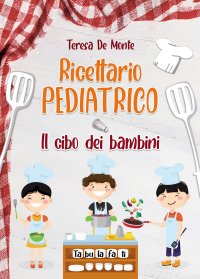 Immagine copertina libro Ricettario pediatrico. Il cibo dei bambini