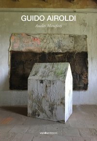 Immagine copertina libro Guido Airoldi. Aneliti manifesti. Ediz. italiana e inglese