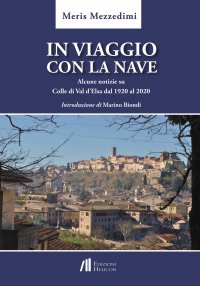 Immagine copertina libro In viaggio con la nave. Alcune notizie su Colle di Val d'Elsa dal 1920 al 2020