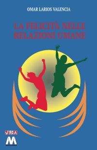 Immagine copertina libro La felicità nelle relazioni umane