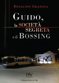 Immagine copertina libro Guido, la società segreta e il bossing