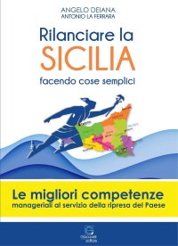 Immagine copertina libro Rilanciare la Sicilia facendo cose semplici. Come fare e perché farlo