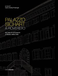 Immagine copertina libro Palazzo Sichart. Da casa di commercio a Museo della Città
