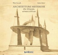 Immagine copertina libro Architetture misteriose in Italia. Dal Neolitico al XVII secolo