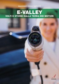 Immagine copertina libro E-Valley. Volti e storie dalla terra dei motori