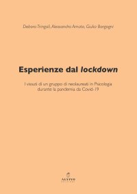Immagine copertina libro Esperienze dal lockdown. I vissuti di un gruppo di neolaureati in Psicologia durante la pandemia da Covid-19