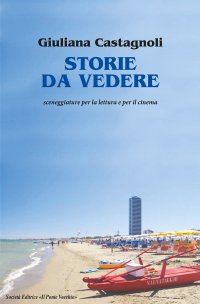 Immagine copertina libro Storie da vedere. Sceneggiature per la lettura del cinema
