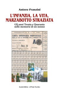 Immagine copertina libro L'infanzia, la vita, Marzabotto straziata. Gli anni Trenta e Quaranta nelle memorie di un nonno