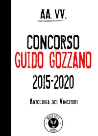 Immagine copertina libro Concorso Guido Gozzano 2015-2020. Antologia dei vincitori