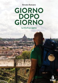 Immagine copertina libro Giorno dopo giorno. La Via Francigena