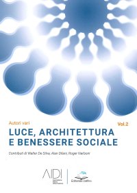 Immagine copertina libro Luce, architettura e benessere sociale. Vol. 2