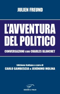Immagine copertina libro L'avventura del politico. Conversazioni con Charles Blanchet