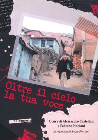Immagine copertina libro Oltre il cielo la tua voce. In memoria di Sergio Pinciani