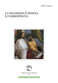 Immagine copertina libro La filosofia è donna e cosmopolita