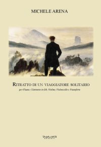 Immagine copertina libro Ritratto di un viaggiatore solitario. Per flauto, clarinetto in Sib, Violino, violoncello e pianoforte