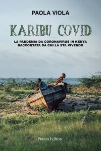 Immagine copertina libro Karibu covid. La pandemia da coronavirus in Kenya raccontata da chi la sta vivendo