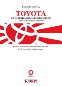 Immagine copertina libro Toyota. La fabbrica della disperazione. Diario di un operaio
