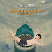 Immagine copertina libro Federico che non aveva paura degli squali. Ediz. illustrata