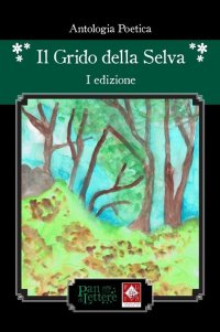 Immagine copertina libro Il grido della selva. Antologia poetica