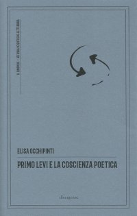 Immagine copertina libro Primo Levi e la coscienza poetica. Ediz. critica