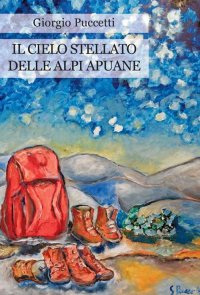 Immagine copertina libro Il cielo stellato delle Alpi Apuane