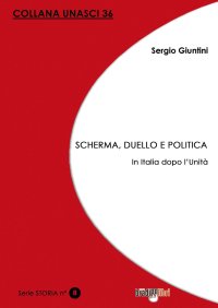 Immagine copertina libro Scherma, duello e politica. In Italia dopo l'Unità