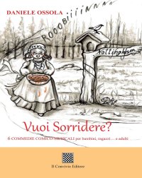 Immagine copertina libro Vuoi Sorridere? 6 commedie comico-musicali per bambini, ragazzi... e adulti