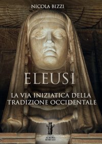 Immagine copertina libro Eleusi. La via iniziatica della tradizione occidentale