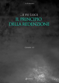Immagine copertina libro ... E fu luce. Il principio della redenzione